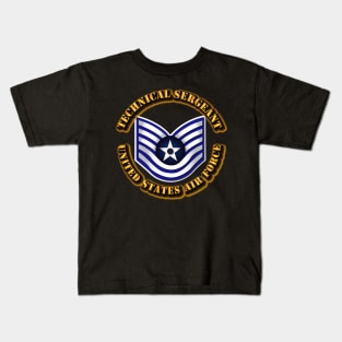 USAF - Technical Sergeant (E6) Kids T-Shirt